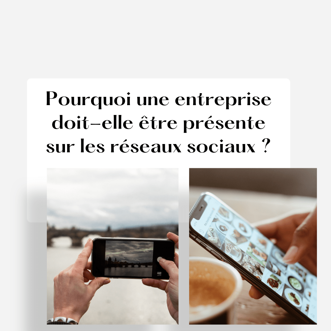 Pourquoi une entreprise doit-elle être présente sur les réseaux sociaux